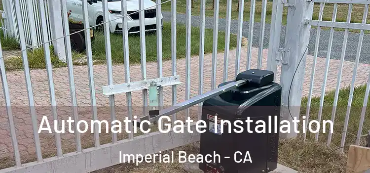 Automatic Gate Installation Imperial Beach - CA