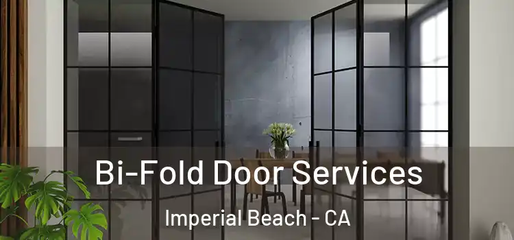 Bi-Fold Door Services Imperial Beach - CA