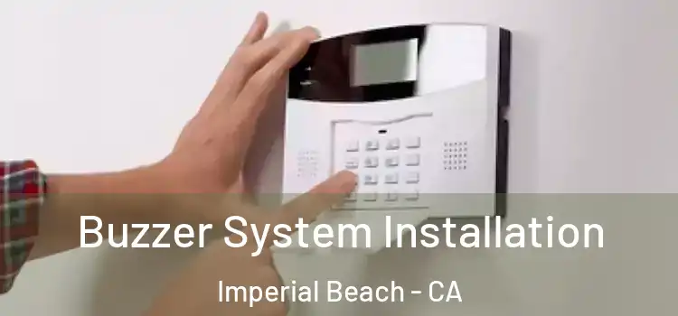 Buzzer System Installation Imperial Beach - CA