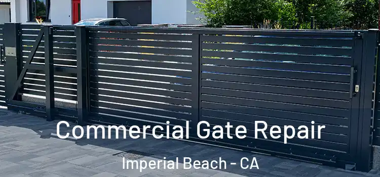 Commercial Gate Repair Imperial Beach - CA