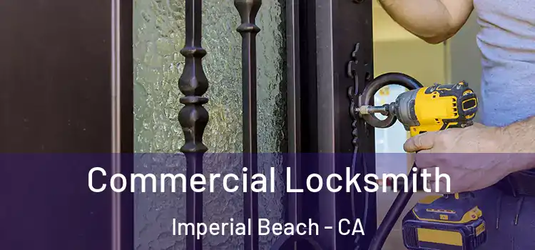 Commercial Locksmith Imperial Beach - CA