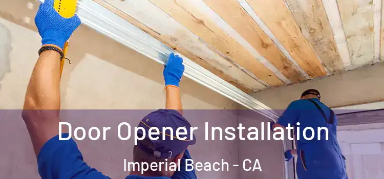Door Opener Installation Imperial Beach - CA
