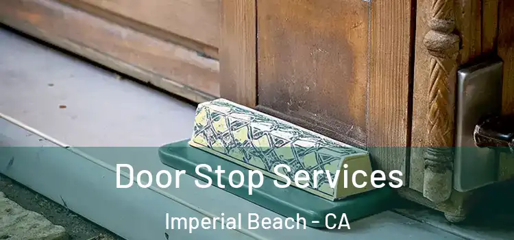 Door Stop Services Imperial Beach - CA