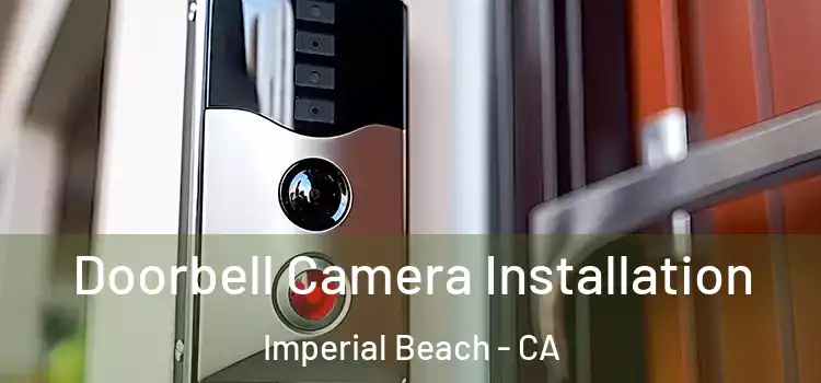  Doorbell Camera Installation Imperial Beach - CA