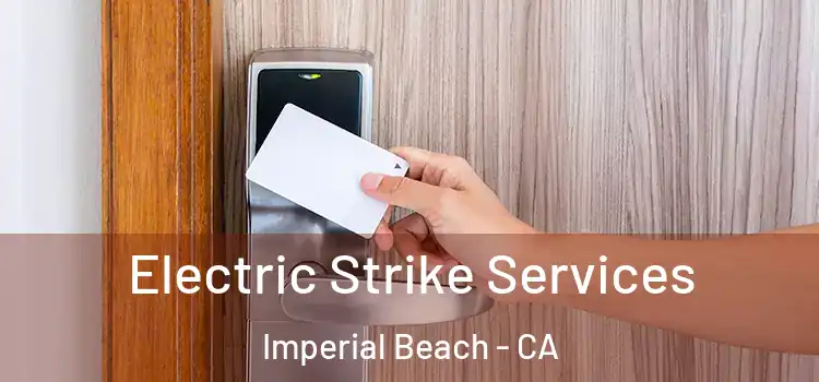  Electric Strike Services Imperial Beach - CA