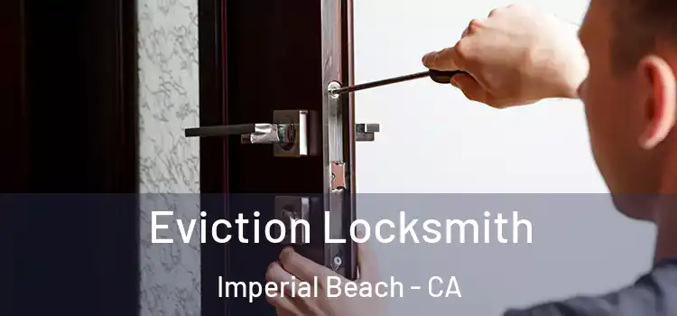 Eviction Locksmith Imperial Beach - CA