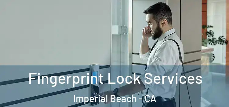 Fingerprint Lock Services Imperial Beach - CA