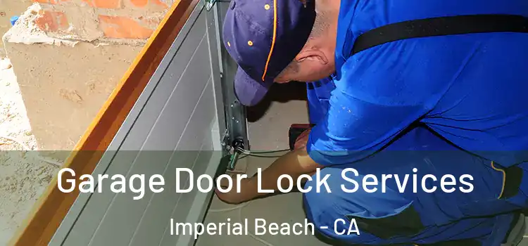 Garage Door Lock Services Imperial Beach - CA