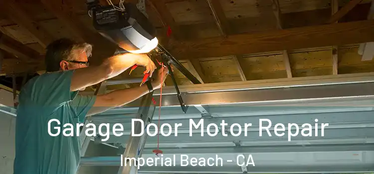  Garage Door Motor Repair Imperial Beach - CA