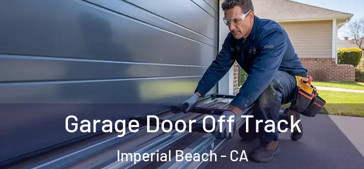  Garage Door Off Track Imperial Beach - CA
