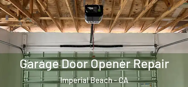  Garage Door Opener Repair Imperial Beach - CA