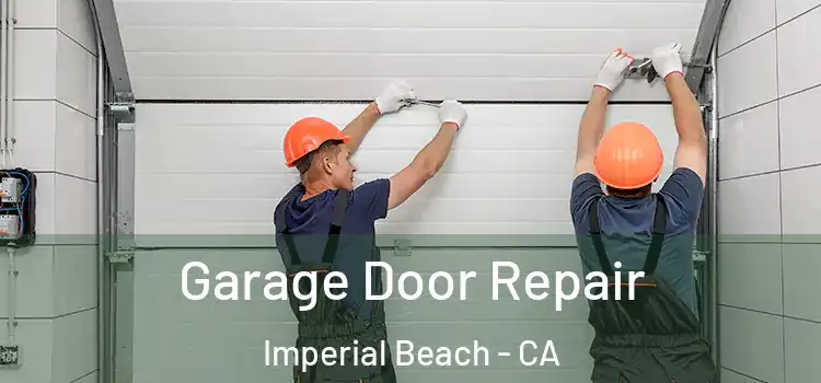  Garage Door Repair Imperial Beach - CA