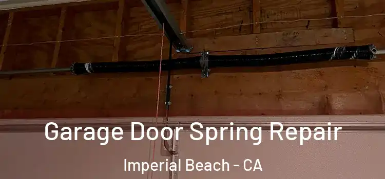  Garage Door Spring Repair Imperial Beach - CA
