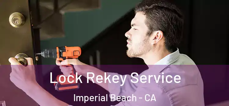 Lock Rekey Service Imperial Beach - CA