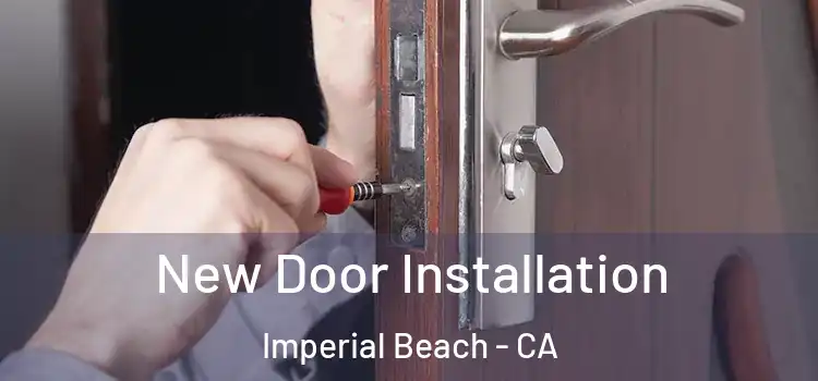 New Door Installation Imperial Beach - CA