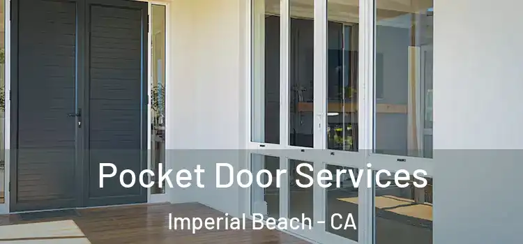 Pocket Door Services Imperial Beach - CA