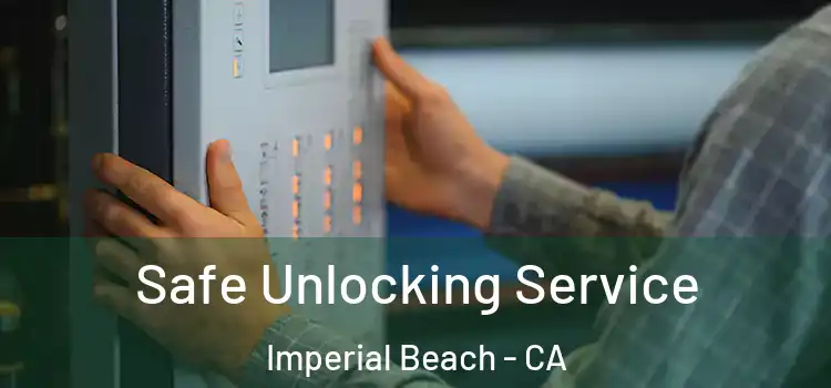 Safe Unlocking Service Imperial Beach - CA