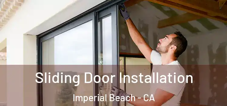 Sliding Door Installation Imperial Beach - CA