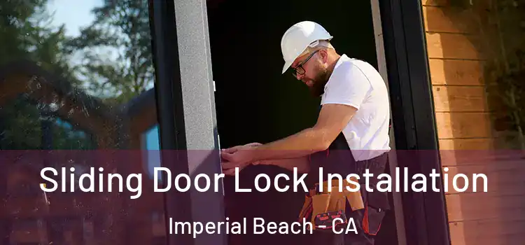 Sliding Door Lock Installation Imperial Beach - CA