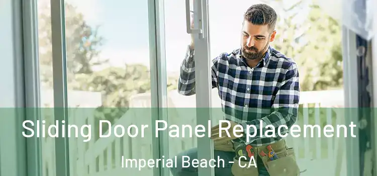  Sliding Door Panel Replacement Imperial Beach - CA